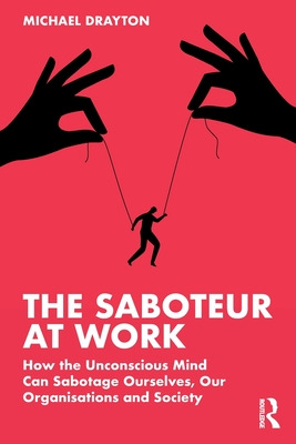 Libro The Saboteur At Work: How The Unconscious Mind Can ...