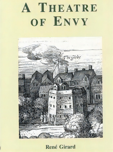 A Theatre Of Envy, De Rene Girard. Editorial Gracewing, Tapa Blanda En Inglés