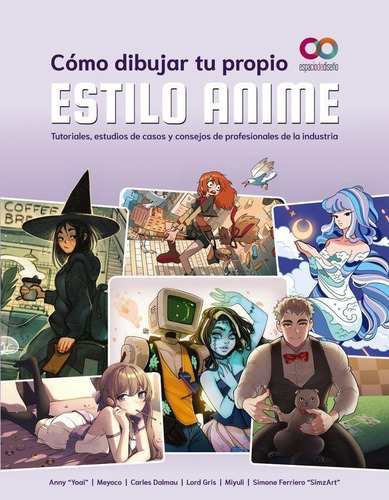 Como Dibujar Tu Propio Estilo Anime, de "yoai", Anny#meyoco#dalmau, Carles#gris,. Editorial Anaya Multimedia en español