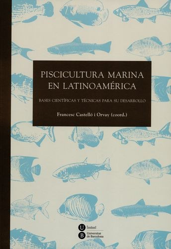 Libro Piscicultura Marina En Latinoamérica. Bases Científic