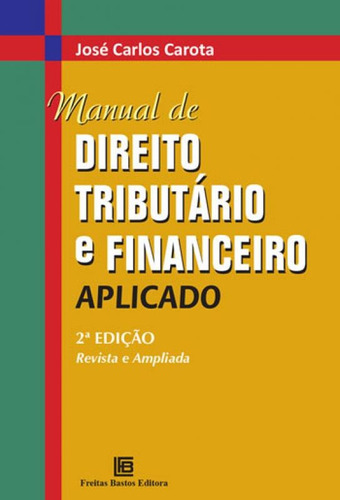 Manual De Direito Tributário E Financeiro Aplicado