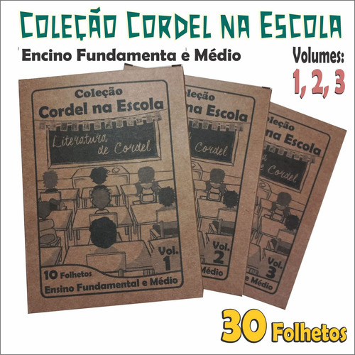 Coleção Cordel Na Escola Vol: 1, 2, 3 (30 Folhetos)
