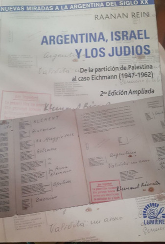 Argentina, Israel Y Los Judíos - Raanan Rein.lumiere, 2007 (Usado)