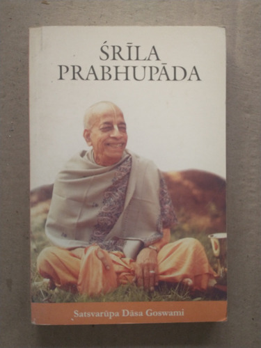 Srila Prabhupada - Satsvarupa Dasa Goswami