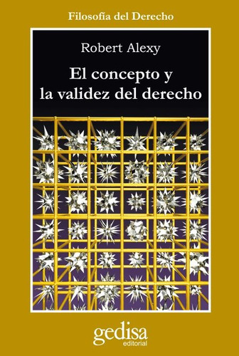 El Concepto Y Validez Del Derecho, Alexy, Ed. Gedisa