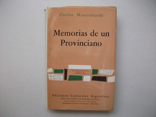 Memorias De Un Provinciano - Carlos Mastronardi