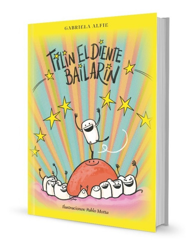 Imagen 1 de 1 de Tilín El Diente Bailarín - Libro Infantil En Tapa Dura