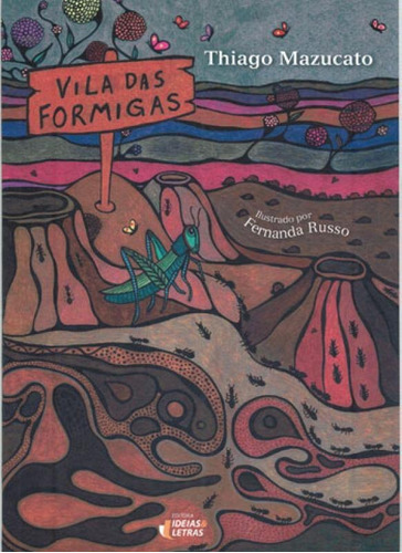 Vila Das Formigas, De Mazucato, Thiago. Editora Ideias E Letras, Capa Mole, Edição 1ª Edição - 2015 Em Português