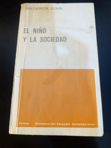 Frederick Elkin - El Niño Y La Sociedad. 1970