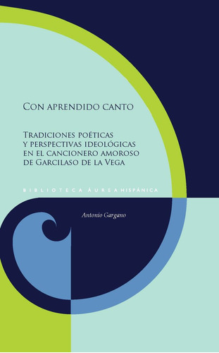 Con Aprendido Canto, De Antonio Gargano. Iberoamericana Editorial Vervuert, S.l., Tapa Dura En Español