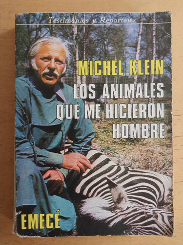 Los Animales Que Me Hicieron Hombre - Klein, Michel