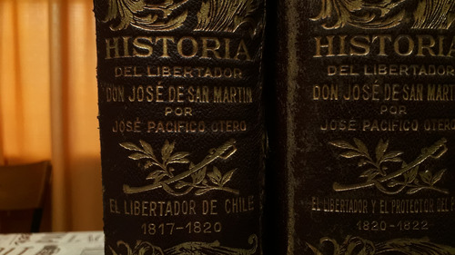 Historia Del Libertador Don José De San Martín - 1932 (Usado)