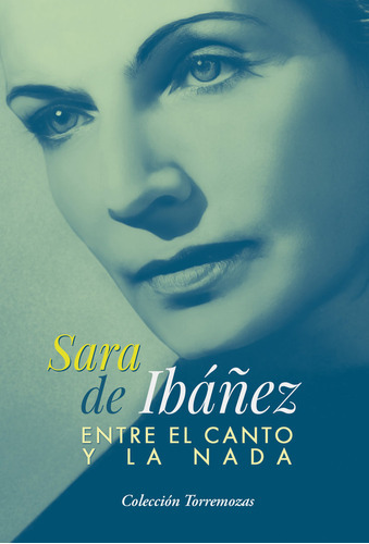 Entre El Canto Y La Nada - De Ibáñez, Sara  - * 