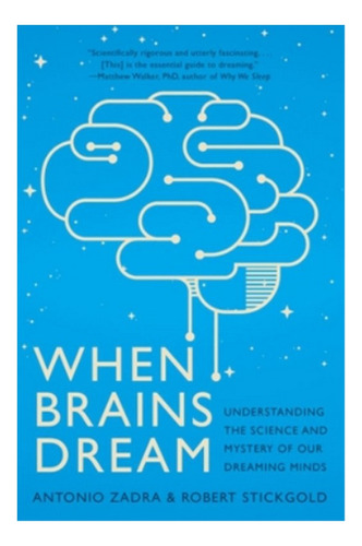 When Brains Dream - Robert Stickgold, Antonio Zadra. Ebs