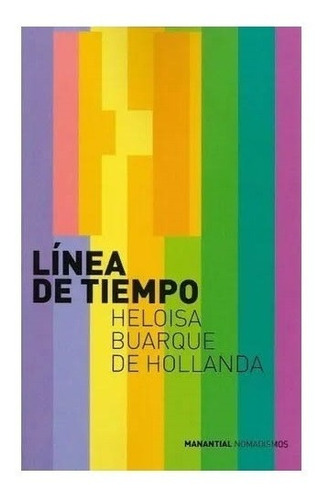 Linea De Tiempo - Heloisa Buarque Hollanda - Manantial Libro