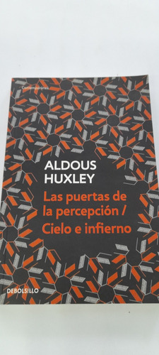 Las Puertas De La Percepción Cielo E Infierno De Huxley