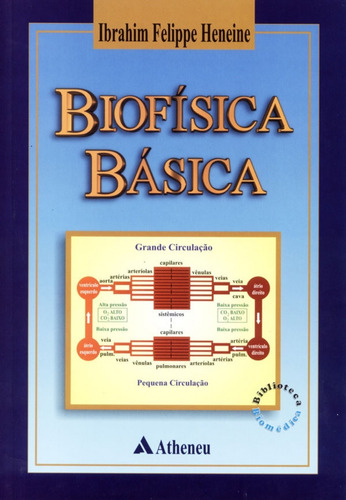 Biofísica básica, de Heneine, Ibrahim Felippe. Editora Atheneu Ltda, capa mole em português, 2001