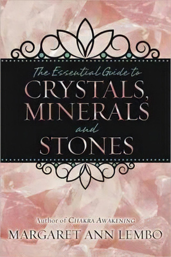The Essential Guide To Crystals, Minerals And Stones, De Margaret Ann Lembo. Editorial Llewellyn Publications,u.s., Tapa Blanda En Inglés
