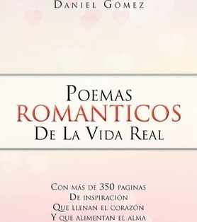 Libro Poemas Romanticos De La Vida Real - Daniel G Mez