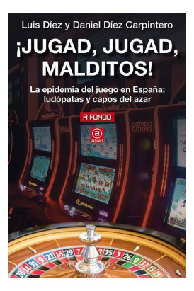 Libro Íjugad Jugad Malditos!. La Epidemia Del Juego En Esp