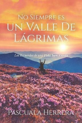 Libro No Siempre Es Un Valle De Lagrimas : Los Recuerdos ...