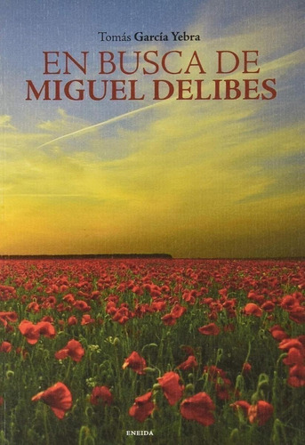 Libro: En Busca De Miguel Delibes. Garcia Yebra, Tomas. Enei