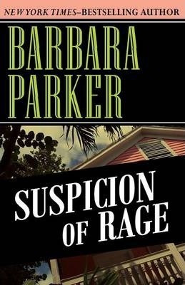 Suspicion Of Rage - Barbara Parker (paperback)