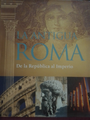 La Antigua Roma De La República Al Imperio / Parragón