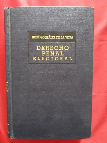 Derecho Penal Electoral, René González De La Vega