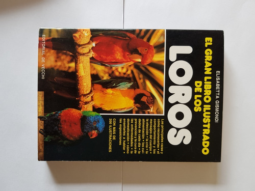 El Gran Libro Ilustrado De Los Loros