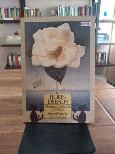 Flores De Bach, Manual Práctico Y Clínico / Barbara Espeche