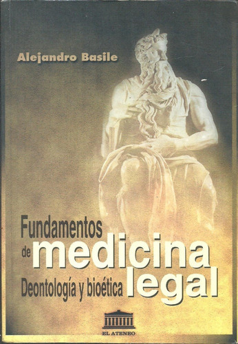 Fundamentos De Medicina Legal Deontologia Bioetica Basile  