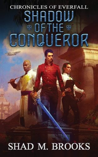 Libro La Sombra Del Conquistador (1) (crónicas De Everfall)