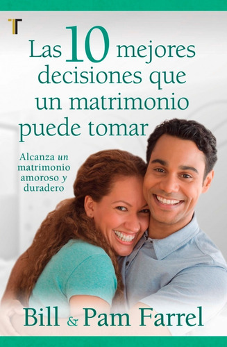 Las 10 Mejores Decisiones Que Un Matrimonio Puede Tomar 