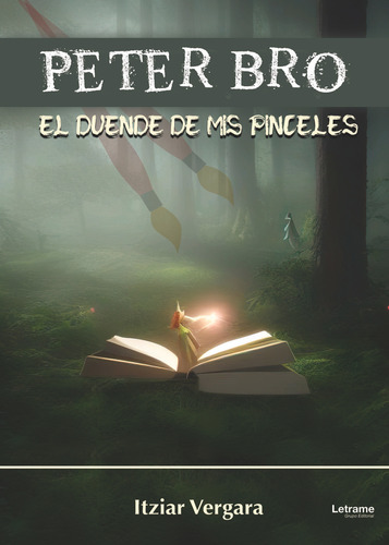 Peter Bro. El Duende De Mis Pinceles, De Vergara Bustamante, Itziar., Vol. 1. Editorial Letrame S.l., Tapa Blanda En Español