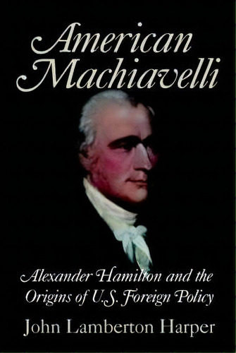 American Machiavelli, De John Lamberton Harper. Editorial Cambridge University Press, Tapa Blanda En Inglés