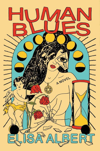 Human Blues: A Novel, De Albert, Elisa. Editorial Oem, Tapa Dura En Inglés