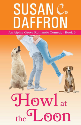 Libro:  Howl At The Loon (an Alpine Grove Romantic Comedy)