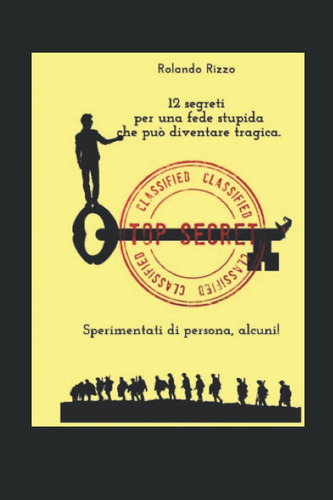 Libro: 12 Segreti Per Una Fede Stupida Che Può Diventare Tra