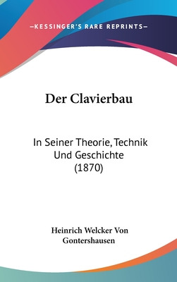 Libro Der Clavierbau: In Seiner Theorie, Technik Und Gesc...