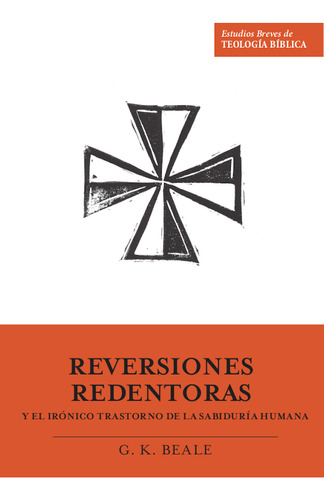 Reversiones Redentoras. G. K. Beale.