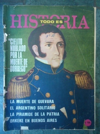 Revista Todo Es Historia Nº 18 Octubre 1968- Dorrego Guevara