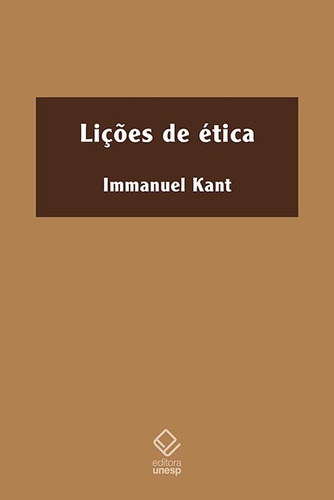 Lições de ética, de Kant, Immanuel. Fundação Editora da Unesp, capa mole em português, 2018