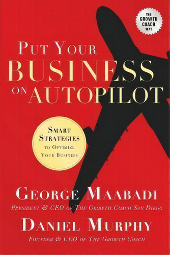 Put Your Business On Autopilot, De George Maabadi. Editorial Advantage Media Group, Tapa Blanda En Inglés