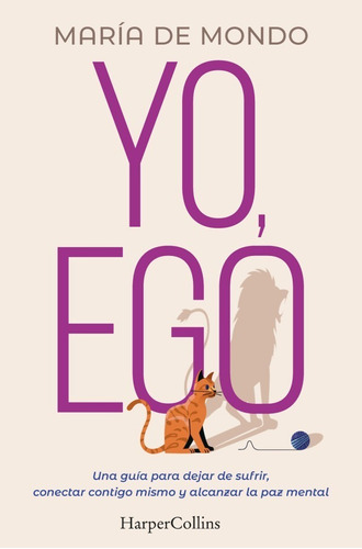  Yo, Ego. Una Guía Para Dejar De Sufrir, Conectar Contigo M