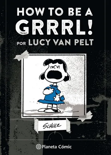 How To Be A Grrrrrl, De Schulz, Charles M.. Editorial Planeta Cómic, Tapa Dura En Español