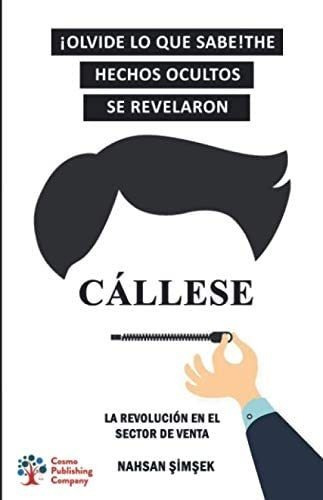 Libro: Callese: La Revolucion En El Sector De Venta (spanish