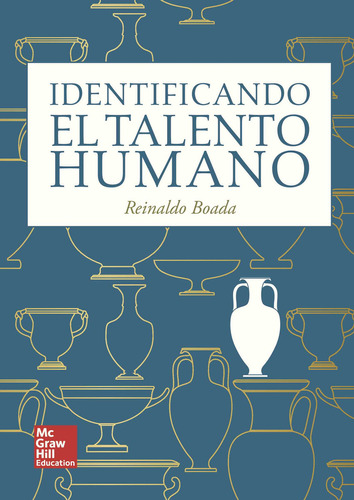 Identificando El Talento Humano, De , Reinaldo R. Boada Z.., Vol. 1.0. Editorial Mc Graw Hill Interamericana S.l., Tapa Blanda, Edición 1.0 En Español, 2027