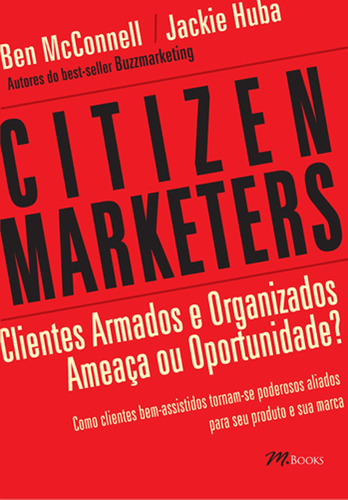 Citizen Marketers, de McConnell, Ben. M.Books do Brasil Editora Ltda, capa mole em português, 2008