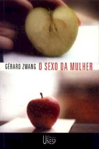 O sexo da mulher, de Zwang, Gerard. Editorial Fundação Editora da Unesp, capa mole em português, 2001